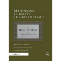 Rethinking J.S. Bach's The Art of Fugue