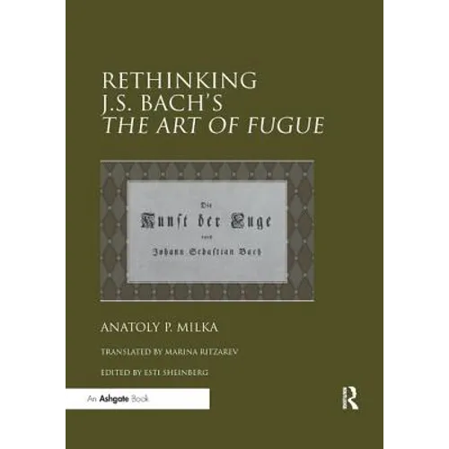 Rethinking J.S. Bach's The Art of Fugue