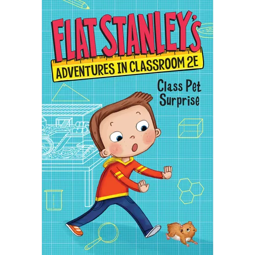 Flat Stanley's Adventures in Classroom 2e #1: Class Pet Surprise