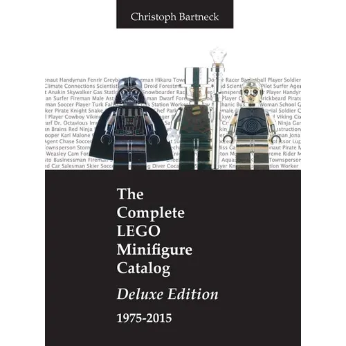 The Complete LEGO Minifigure Catalog 1975-2015: Deluxe Edition