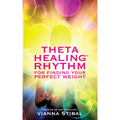 ThetaHealing Rhythm for Finding Your Perfect Weight