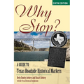 Why Stop?: A Guide to Texas Roadside Historical Markers