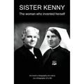 Sister Kenny: The woman who invented herself