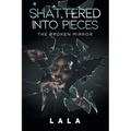 Shattered Into Pieces: The Broken Mirror