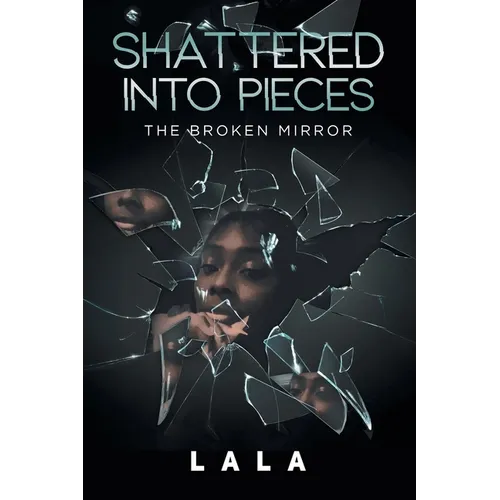 Shattered Into Pieces: The Broken Mirror