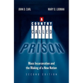 A Country Called Prison: Mass Incarceration and the Making of a New Nation