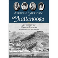 African Americans of Chattanooga: A History of Unsung Heroes
