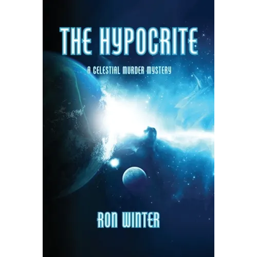 The Hypocrite: A Celestial Murder Mystery