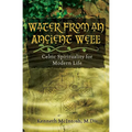 Water from an Ancient Well: Celtic Spirituality for Modern Life