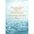 The Easy-Peasy Method for Writing Memoirs and Family Stories