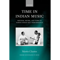 Time in Indian Music: Rhythm, Metre, and Form in North Indian Rag Performance