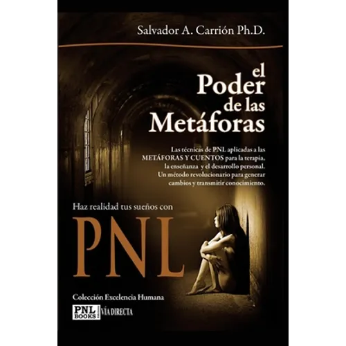 El Poder de Las Metáforas: Haz realidad tus sueños con PNL