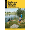 Exploring Colorado with Kids: 71 Field Trips + 142 Nature-Inspired Activities