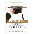 Debt-Free Guide to College: Zero Debt College Blueprint - Insider Hacks, Loopholes, and Strategies to Graduate Without a Dime of Student Loan Debt