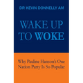 Wake Up To Woke: Why Pauline Hanson's One Nation Party Is So Popular