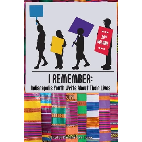 I Remember: Indianapolis Youth Write About Their Lives