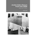André Gide's Return From the USSR: Retour de l' U.R.S.S.
