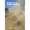 El Libro de la Independencia: No se trata de lo que vas a hacer cuando te retires, sino de lo que vas a hacer antes de morir