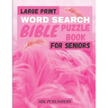 Large Print Bible Word Search Book For Seniors: Puzzle Book Psalms And Hymns