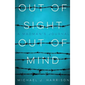 Out Of Sight Out Of Mind: A Madman's Journal