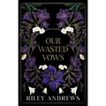 Our Wasted Vows