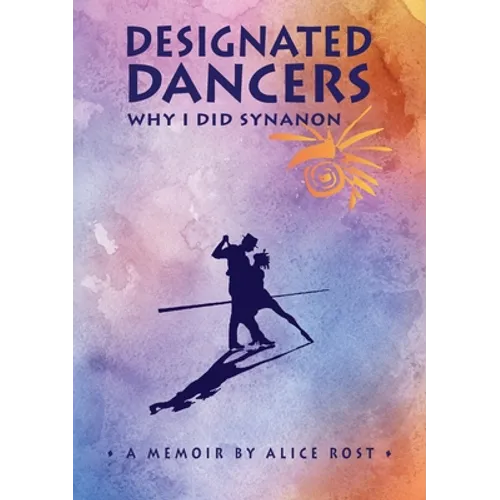 Designated Dancers: Why I Did Synanon