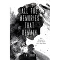 All the Memories That Remain: War, Alzheimer's, and the Search for a Way Home