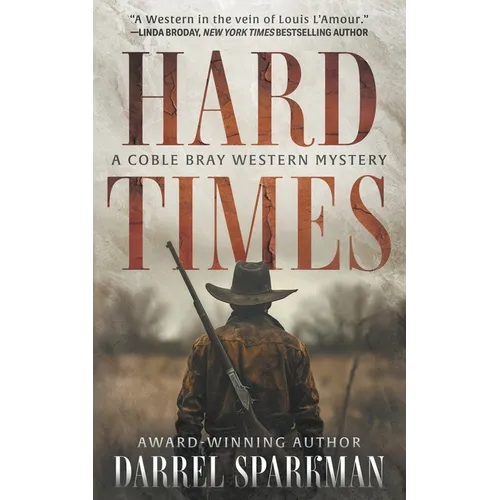 Hard Times: A Coble Bray Western Mystery