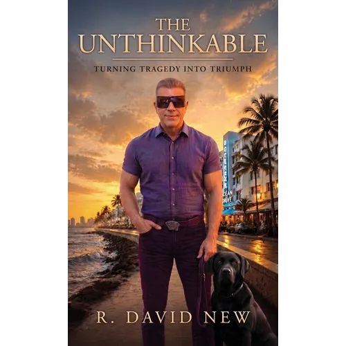 The Unthinkable, Turning Tragedy into Triumph