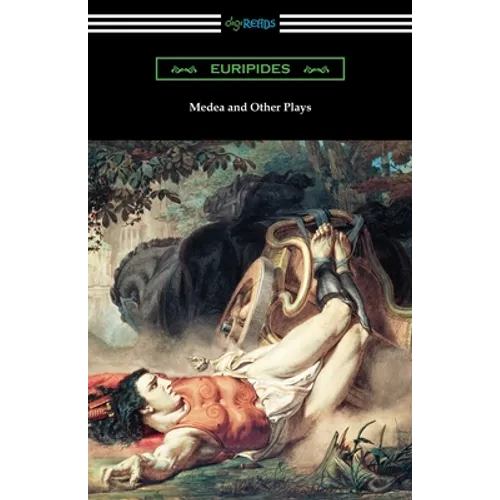 Medea and Other Plays
