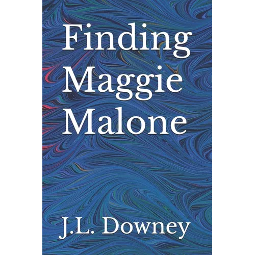 Finding Maggie Malone