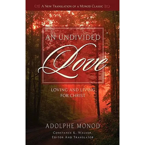 An Undivided Love: Loving and Living for Christ
