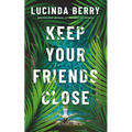 Keep Your Friends Close