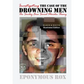 The Case of the Drowning Men: Investigating the Smiley Face Serial Murder Theory: [Discount B&W Edition]