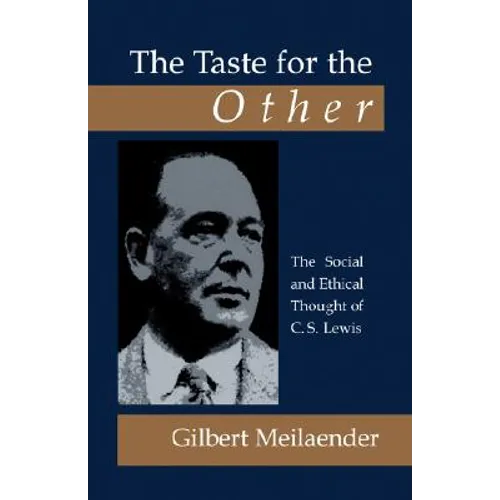 The Taste for the Other: The Social and Ethical Thought of C.S. Lewis