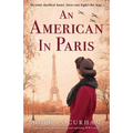An American in Paris: An absolutely heartbreaking and uplifting World War 2 novel