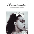 ¡Cuéntamelo!: Oral Histories by LGBT Latino Immigrants / Testimonios de Inmigrantes Latinos LGBT