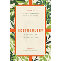 Ecotheology: A Christian Conversation