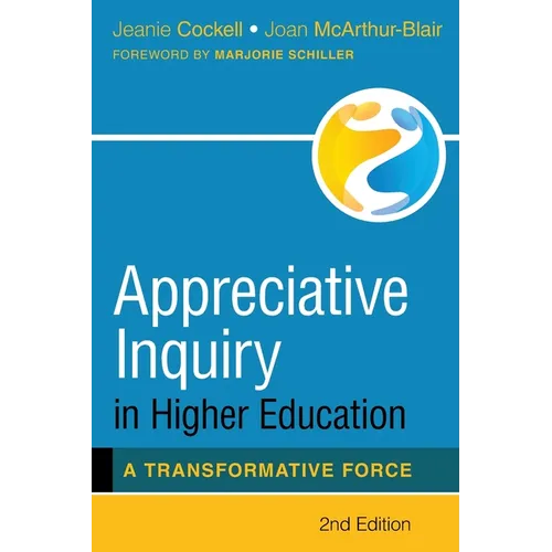 Appreciative Inquiry in Higher Education: A Transformative Force