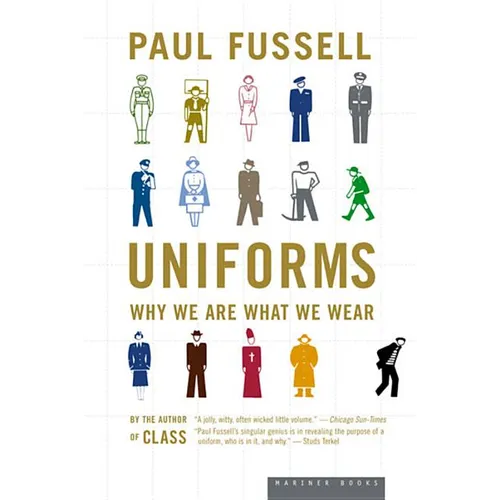 Uniforms: Why We Are What We Wear