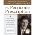 The Perricone Prescription: A Physician's 28-Day Program for Total Body and Face Rejuvenation