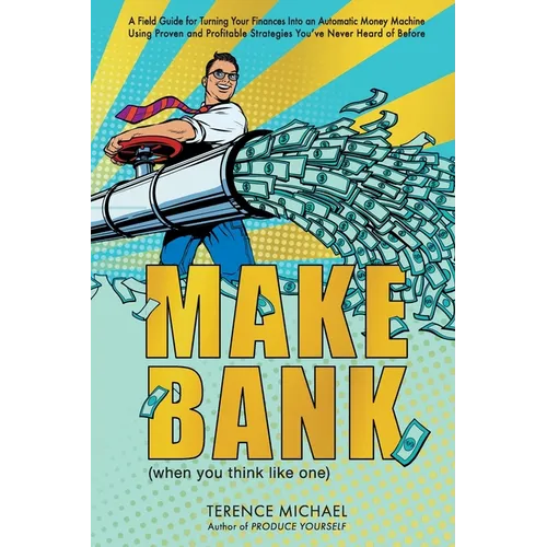 Make Bank (when you think like one)