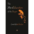 The Mis-Education of the Negro