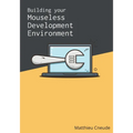Building Your Mouseless Development Environment