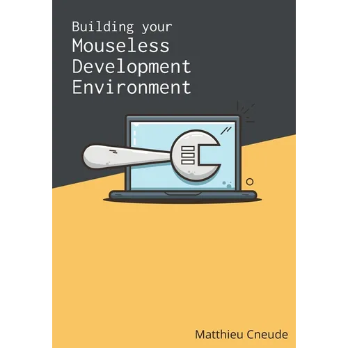 Building Your Mouseless Development Environment