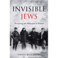 Invisible Jews: Surviving the Holocaust in Poland