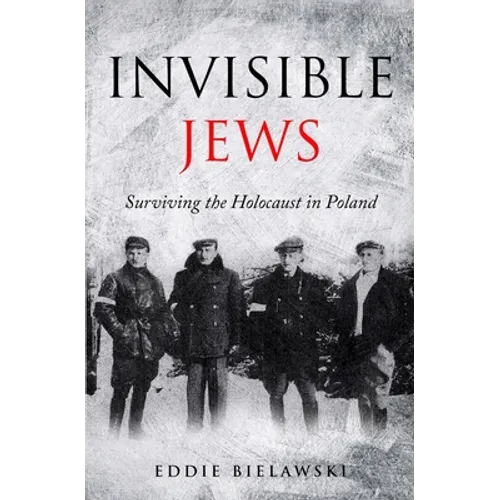 Invisible Jews: Surviving the Holocaust in Poland