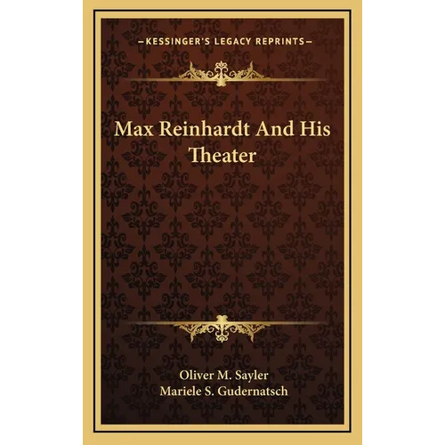 Max Reinhardt And His Theater
