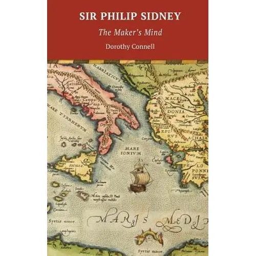Sir Philip Sidney: The Maker's Mind