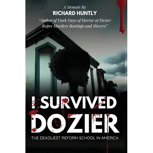 I Survived Dozier: The Deadliest Reform School in America